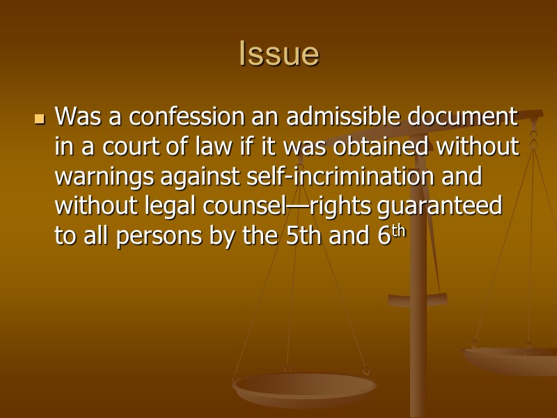 Issue Was a confession an admissible document in a court of law if it